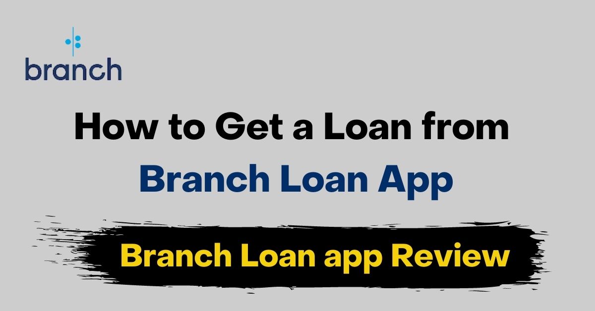 How to get loan from branch Loan App